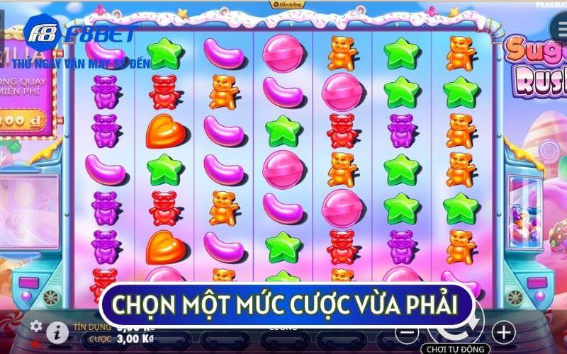 Bạn nên lựa chọn cho mình một mức cược phù hợp trong Slot Sugar Rush